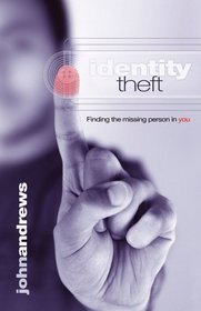 Identity Theft: Finding the Missing Person in You