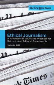 Ethical Journalism: A Handbook of Values and Practices for the News and Editorial Departments