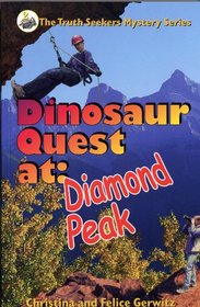 Dinosaur Quest At: Diamond Peak (The Truth Seekers Mystery Series)