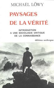 Paysages de la verite: Introduction a une sociologie critique de la connaissance (French Edition)