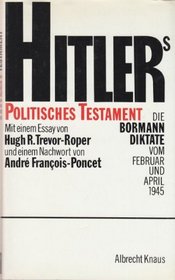 Hitlers politisches Testament: Die Bormann Diktate vom Februar und April 1945 (German Edition)