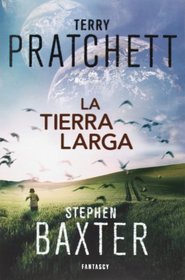 La tierra larga / The long earth (Spanish Edition)