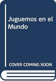 Juguemos en el Mundo (Spanish Edition)