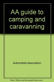 AA guide to camping and caravanning