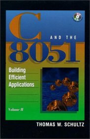 C and the 8051: Building Efficient Applications (C and the 8051)