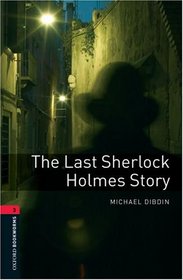The Last Sherlock Holmes Story: Stage 3 (Oxford Bookworms Library, Crime & Mystery)