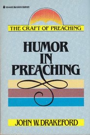 Humor in Preaching (The Craft of Preaching)