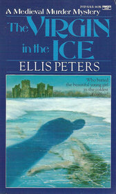 The Virgin In the Ice (Brother Cadfael, Bk 6)