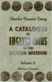 A Catalogue of English Coins in the British Museum: Volume 2