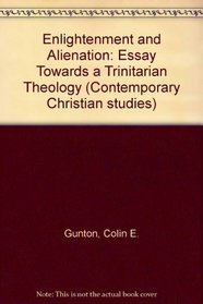 Enlightenment and Alienation: Essay Towards a Trinitarian Theology (Contemporary Christian studies)