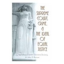 The Supreme Court, Crime, & the Ideal of Equal Justice (Studies in Crime and Punishment, Vol. 14)