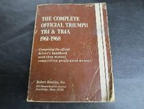 Complete Official Triumph Tr4 and Tr4a 1961 - 1968: Official Drivers Handbook Workshop Manual Competition Preparation Manual