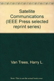 Satellite Communications (IEEE Press selected reprint series)