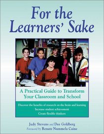 For the Learners' Sake: A Practical Guide to Transform Your Classroom and School