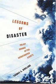Lessons of Disaster: Policy Change After Catastrophic Events (American Governance and Public Policy)