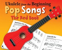 Ukulele from the Beginning - Pop Songs: The Red Book