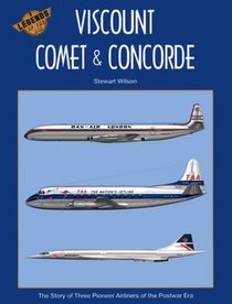 Viscount, Comet & Concorde (Legends of the Air, 3)