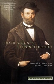 Destruction and Reconstruction : Personal Experiences of the Late War (Southern Classics Series)