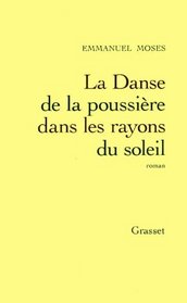 La danse de la poussiere dans les rayons du soleil: Roman (French Edition)