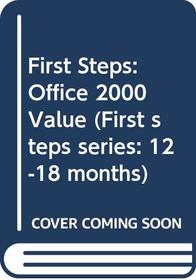 First Steps: Office 2000 Value (First Steps Series)