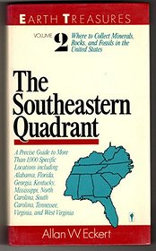 Earth Treasures: The Southeastern Quadrant, Alabama, Florida, Georgia, Kentucky, Mississippi, North Carolina, South Carolina, Tennessee, Virginia, an (Earth Treasures (HarperCollins))