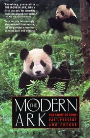 The Modern Ark: The Story of Zoos : Past, Present and Future