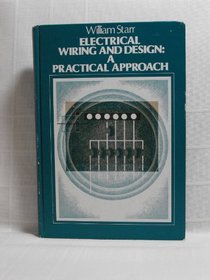 Electrical Wiring and Design: Practical Approach (Electronic Technology Series)