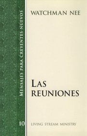 Las Reuniones/Meeting (Mensajes Para Creyentes Nuevos/New Believer's Series) (Spanish Edition)