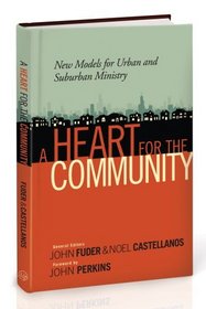 A Heart for the Community: New Models for Urban and Suburban Ministry