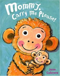 Mommy, Carry Me Please! (Jane Cabrera Board Books)