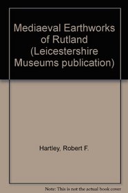 Mediaeval Earthworks of Rutland