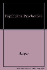 Psychoanalysis and Psychotherapy: 36 Systems