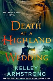 Death at a Highland Wedding: A Rip Through Time Novel (Rip Through Time Novels, 4)