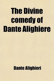The Divine comedy of Dante Alighiere