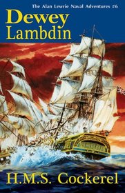 H.M.S. Cockerel: The Alan Lewrie Naval Adventures #6