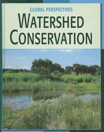 Watershed Conservation (Global Perspectives)