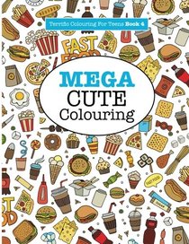 Mega Cute Colouring ( Terrific Colouring For Teens )