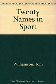 Twenty Names in Sport (Twenty Names)