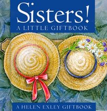 Sisters! A Little Giftbook (Helen Exley Giftbook)