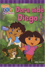 Dora Aide Diego! (French Edition)