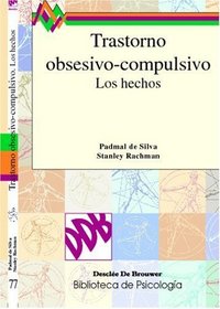 Trastorno Obsesivo-Compulsivo. Los Hechos / Fresad (Spanish Edition)