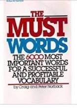The Must Words: The 6000 Most Important Words for a Successful and Profitable Vocabulary