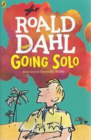 Going Solo (Roald Dahl's Autobiography, Bk 2)