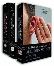 Oxford Handbook of Auditory Science The Ear, The Auditory Brain, Hearing (3 volume pack)