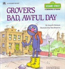Grover's Bad, Awful Day (Sesame Street Growing-Up Book)
