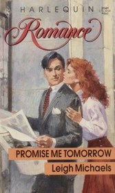 Promise Me Tomorrow (Harlequin Romance, No 3141)