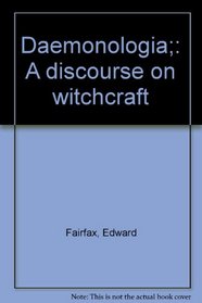 Daemonologia;: A discourse on witchcraft