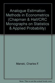 Analog Estimation Methods in Econometrics (Chapman & Hall/CRC Monographs on Statistics & Applied Probability)