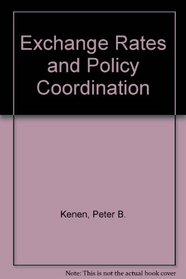 Exchange Rates and Policy Coordination