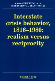 Interstate Crisis Behavior, 1816-1980 (Cambridge Studies in International Relations)